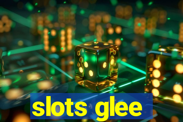 slots glee